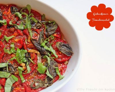 Gute Laune Tomatensalat aus gebackenen Tomaten