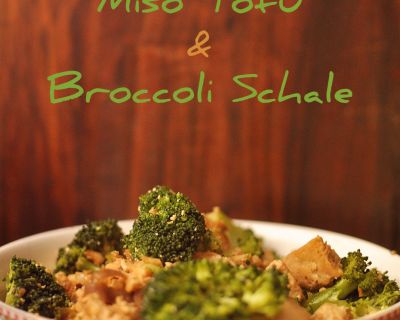 Comfort Food: Miso Tofu & Broccoli Schale