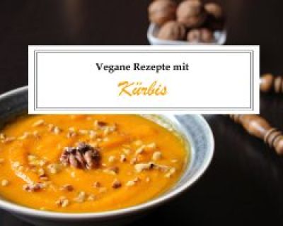 9 vegane Rezepte mit Kürbis