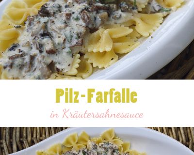 Pilz-Farfalle in Kräutersahnesauce