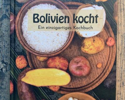 Bolivien kocht - Ein einzigartiges Kochbuch mit veganen Varianten